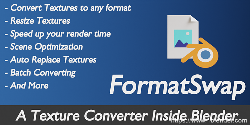 三维贴图格式批量转换大小调整Blender插件 FormatSwap v1.0.8 Texture Converter